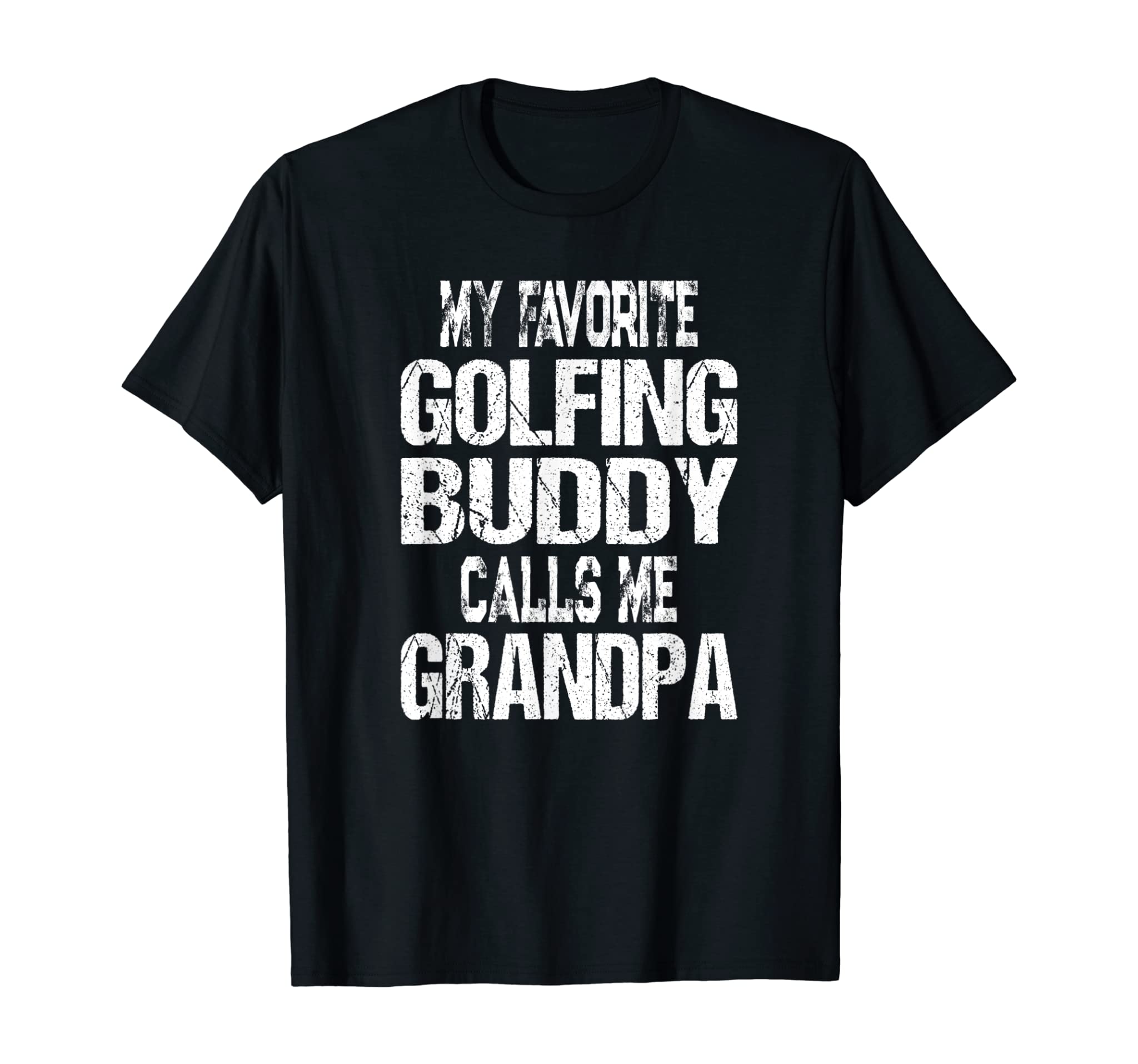 Mens My Favorite Golfing Buddy Calls Me Grandpa Golfer Gift T-Shirt