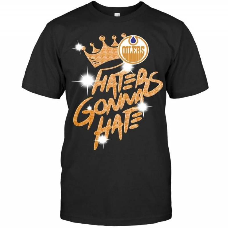 Edmonton Oilers Crown Haters Gonna Hate Glitter Pattern T Shirt – Gearpenguin.com