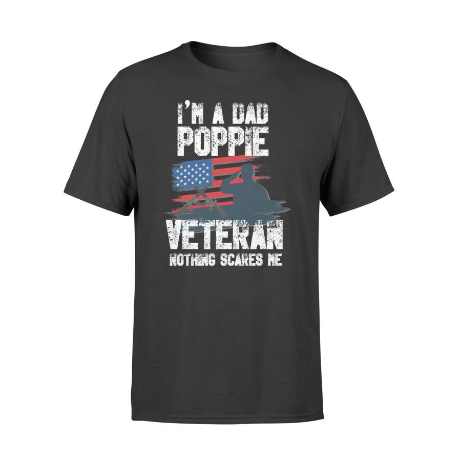 YOLOstuff I am a dad poppie veteran nothing scares me T-shirt