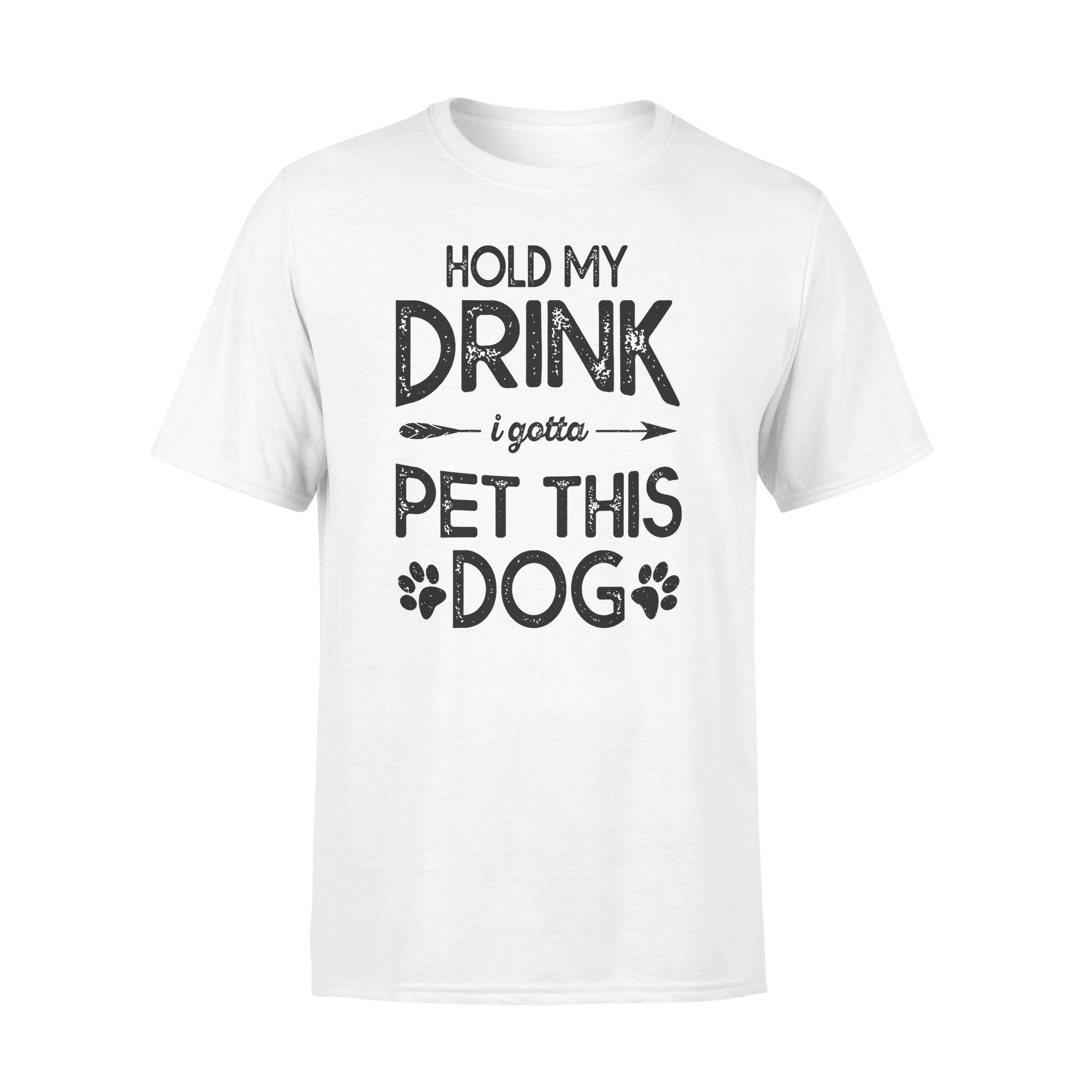 Dog gift idea Holde My Drink I Have To Pet This Funny Puppy T-Shirt – Standard T-shirt