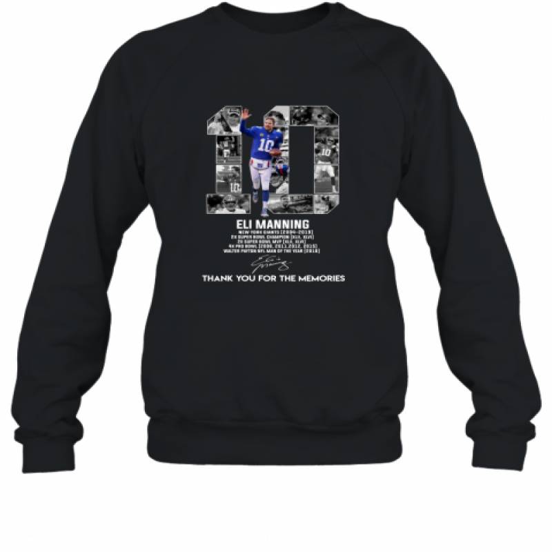 10 Eli Manning New York Giants 2004 2019 thank you for the memories signature shirt Sweatshirt