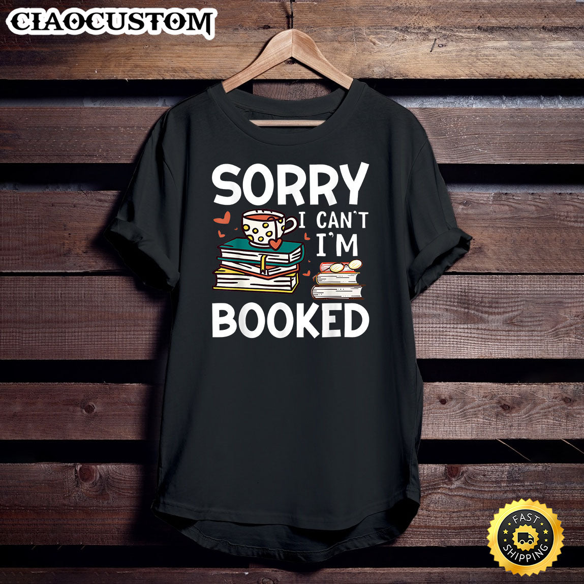 Sorry Can’T I’M Booked- Funny Bookworm Book Nerd Book Reader T-Shirt – Tshirt For Book Lovers