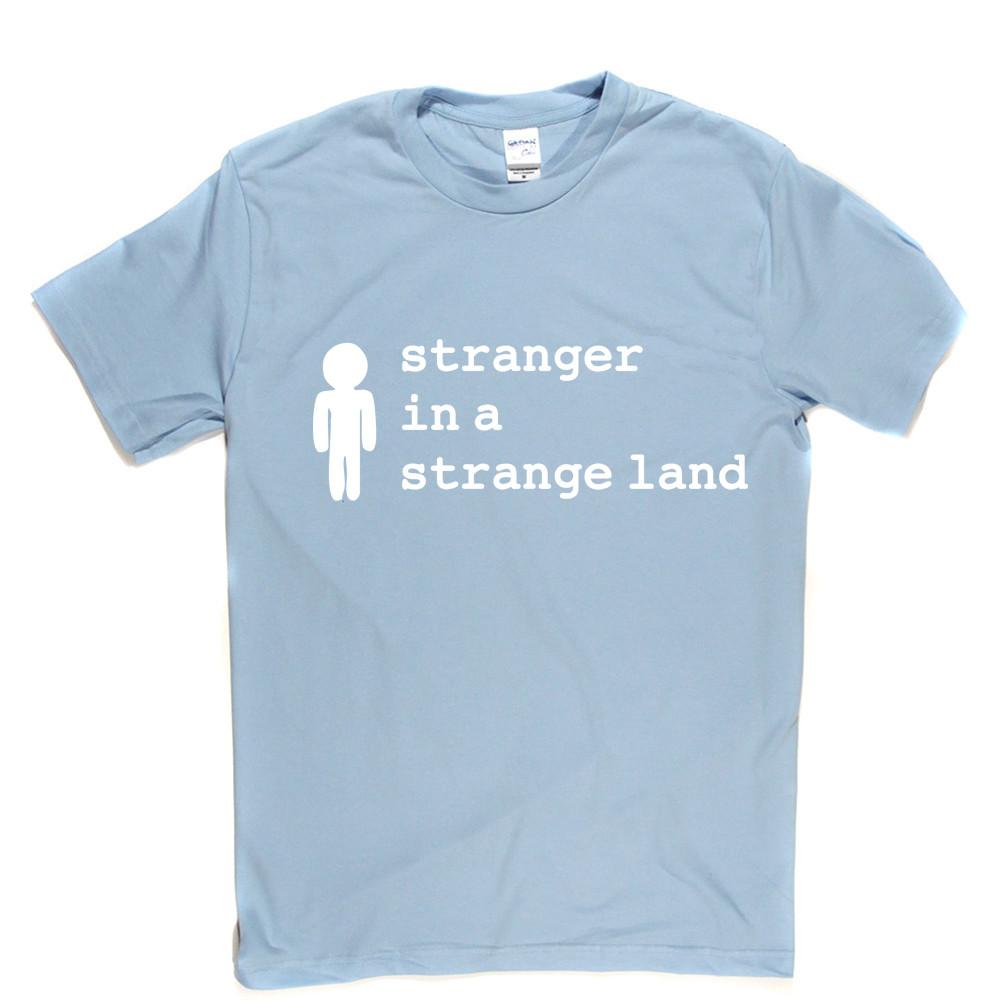 Stranger in a Strange Land T Shirt