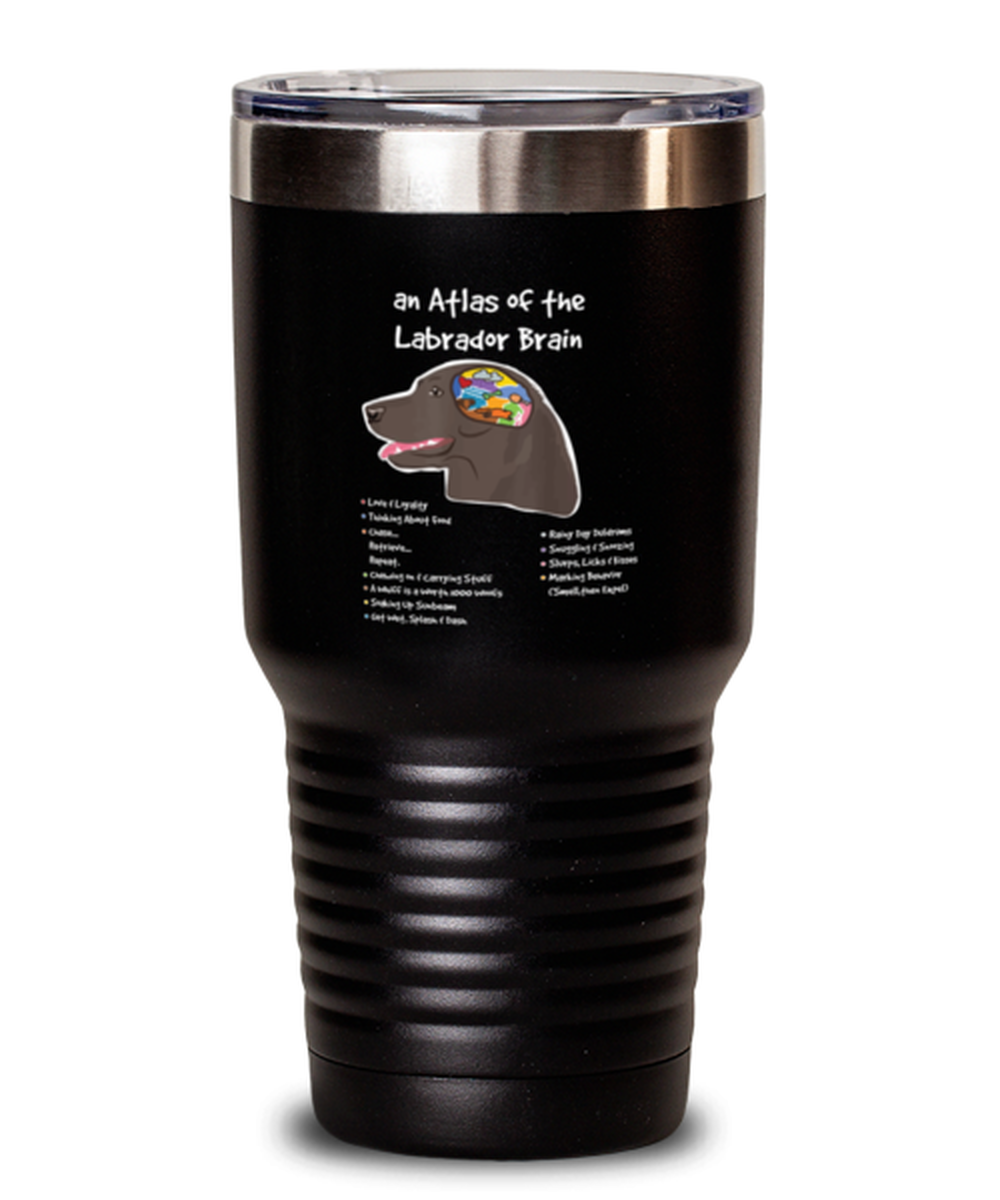 30 Oz Tumbler Stainless Steel Insulated  Funny An Atlas Of The Labrador Brain Doggie Dog Lover