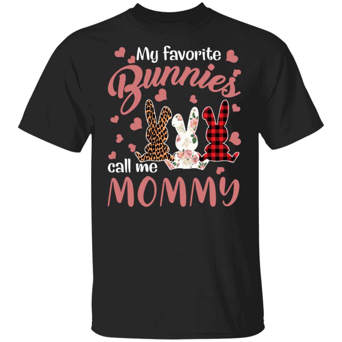 Easter Family Shirt My Favorite Bunnies Call Me Mommy Cute Easter Bunny Leopard Floral Red Plaid Family Gifts T-Shirt