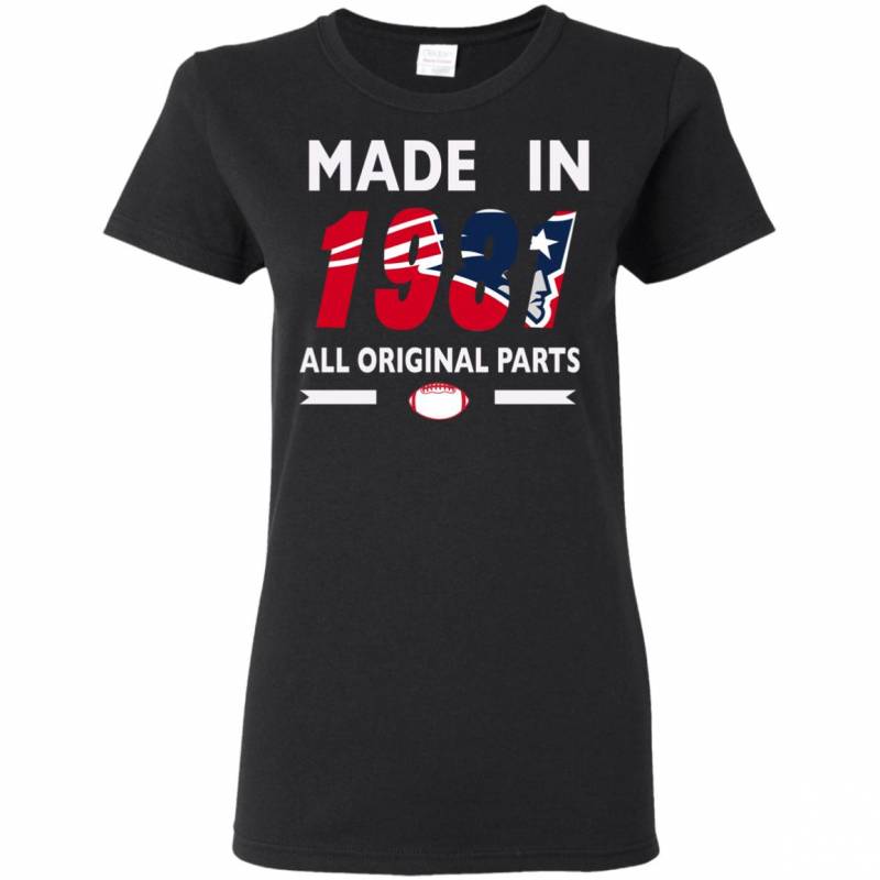 Birthday Gift New England Patriots Made in 1981 All Original Parts Shirts Hoodie V-Neck tank Top