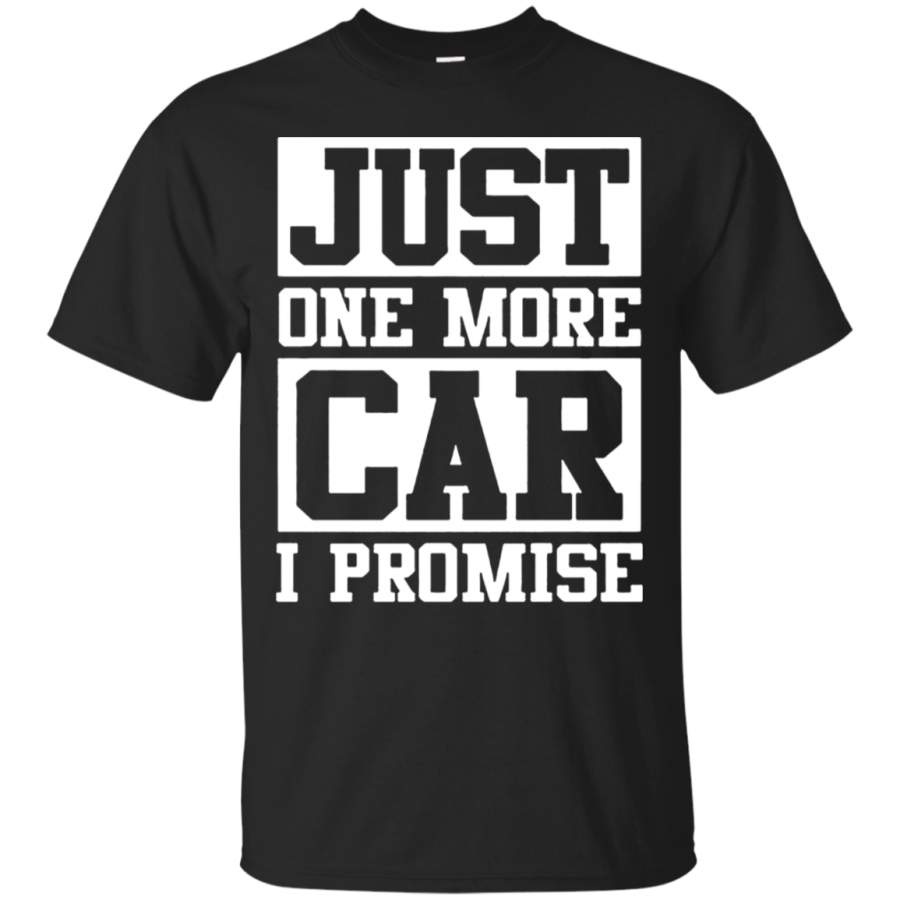 AGR CAR – Just One More Car I Promise T-Shirt