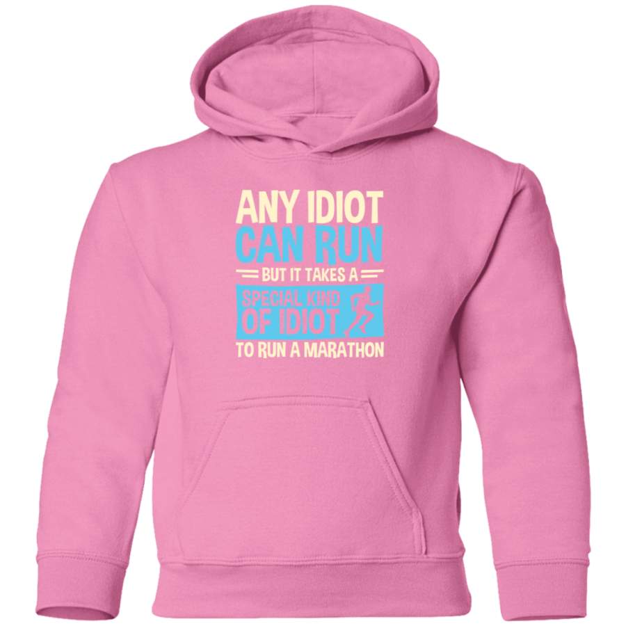 AGR Any idiot Can Run But It Takes A Special Kind Of Idiot To Run A Marathon Toddler Pullover Hoodie