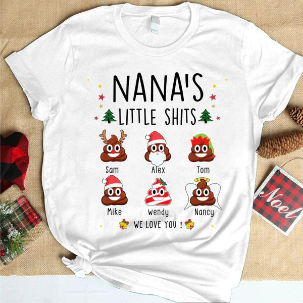 Personalized Nana Little Shits T-Shirt, Christmas Grandma Shirt Custom Kidnames, Santa Clause Reindeer Xmas, Custom XMas Nana Version