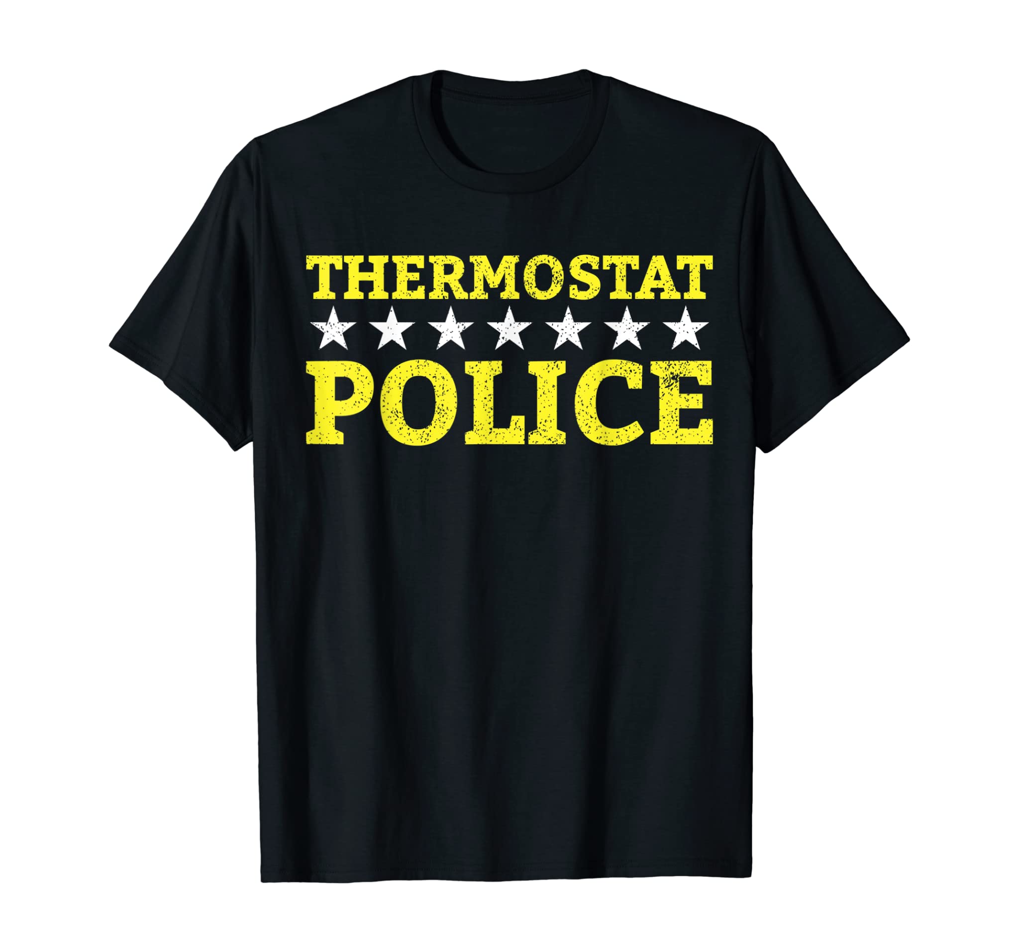 Thermostat Police Funny Cool Gift for Dad Fathers Men of Law T-Shirt