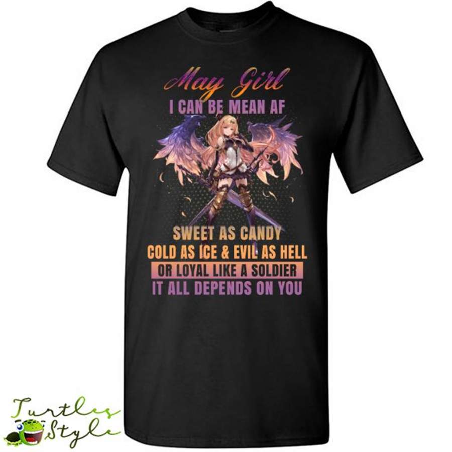 May Girl I Can Be Mean AF Sweet As Candy Cold As Ice Evil As Hell – Gildan Short Sleeve Shirt