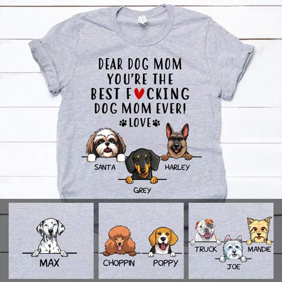 You Are The Best Dog Mom Ever, Funny Personalized Shirt, Customized Gifts for Dog Lovers, Custom Tee