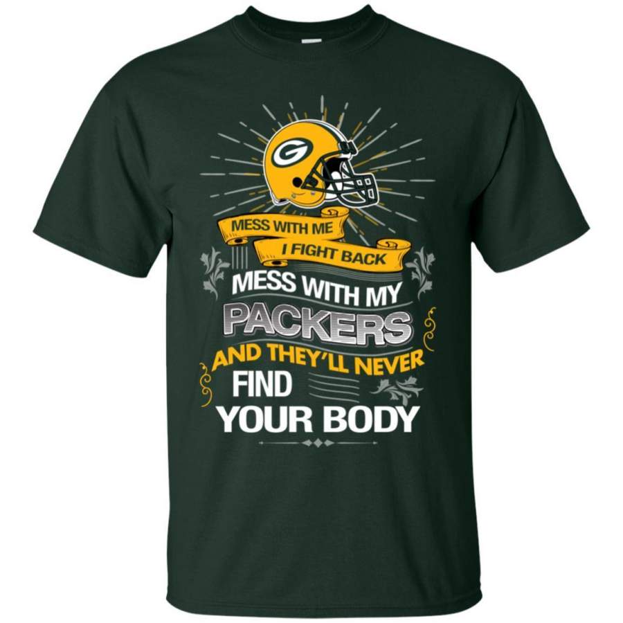 My Green Bay Packers And They’ll Never Find Your Body T Shirt