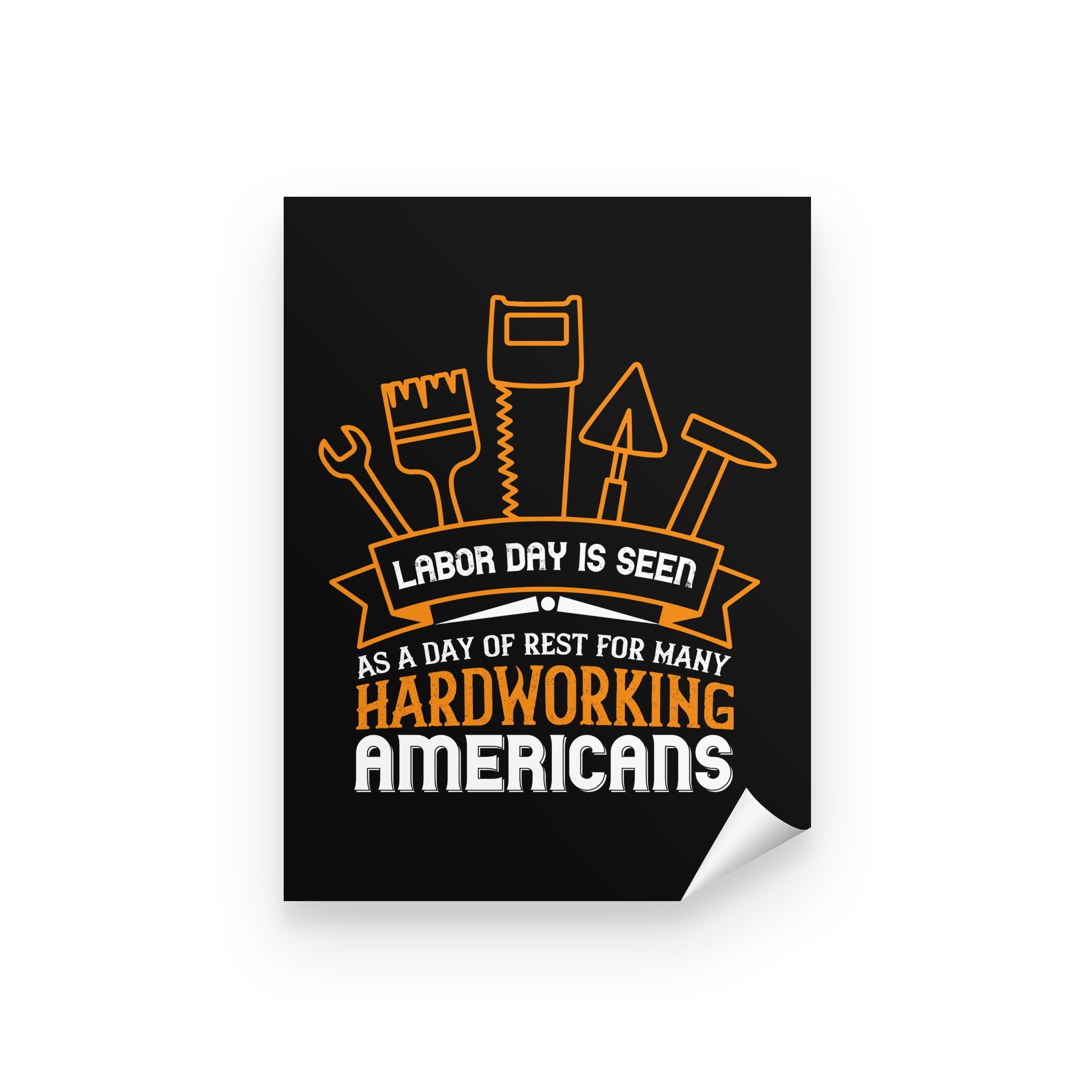 Personalized Inspirational Wall Art, Canvas & Posters Prints, Labor Day Is Seen As A Day Of Rest – Peel & Stick Poster