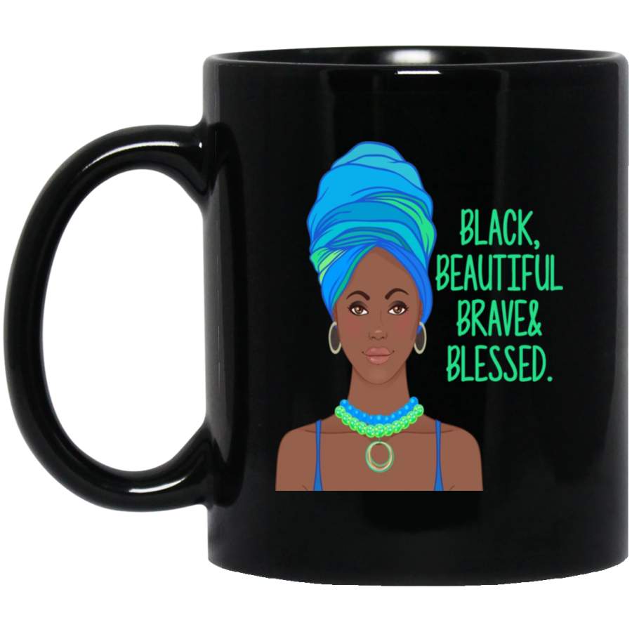 African American Coffee Mug Black Beautiful Brave And Blessed Black History Month 11oz – 15oz Black Mug