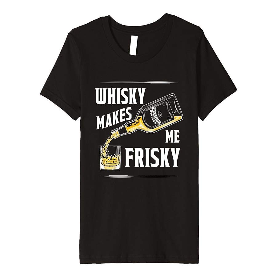 Whiskey Makes Me Frisky Party Drinking Club Novelty Shirt Men Cotton T-Shirt