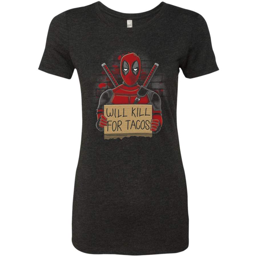 Will Kill for Tacos Women’s Triblend T-Shirt