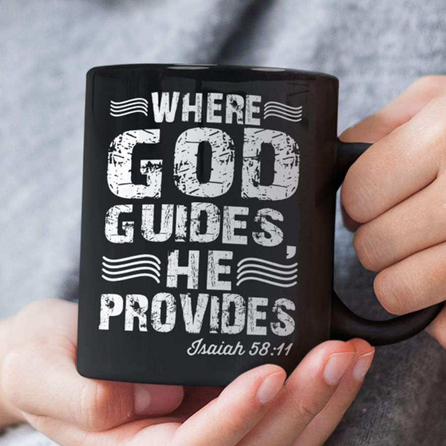 Isaiah 58:11 Where God guides he provides coffee mug