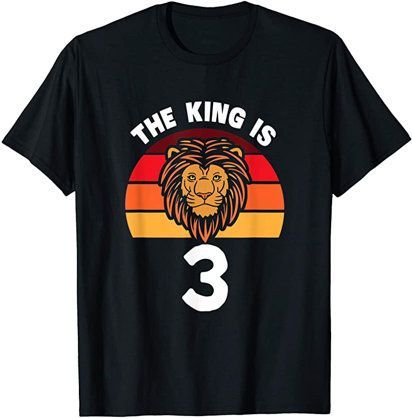 The King Is 3 Animal Themed Lion 3rd Birthday Party Apparel T-Shirt