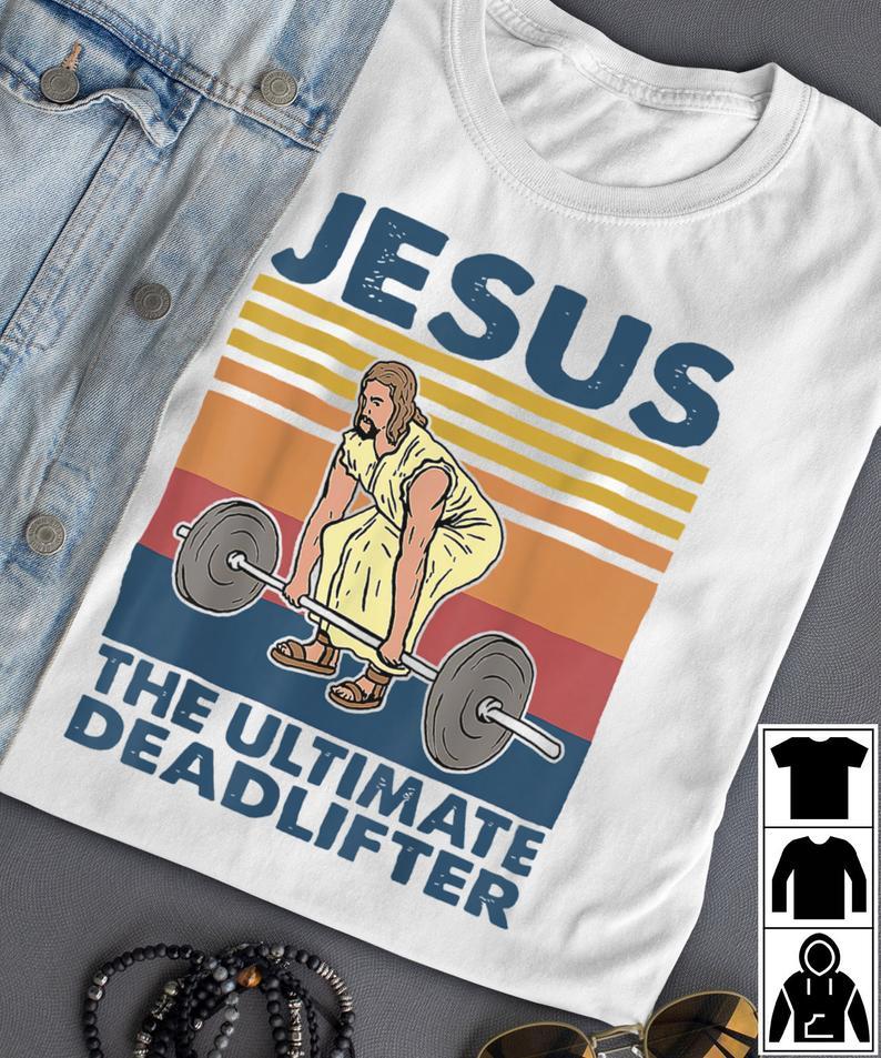 Vintage Jesus The Ultimate Deadlifter Funny Workout Gym Customize Any Ideas, Personalized T-shirt, Hoodie Adult, Kid, Unisex