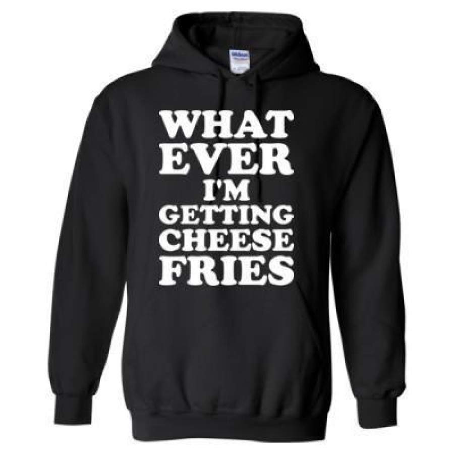 AGR Whatever I Am Getting Cheese Fries – Heavy Blend™ Hooded Sweatshirt