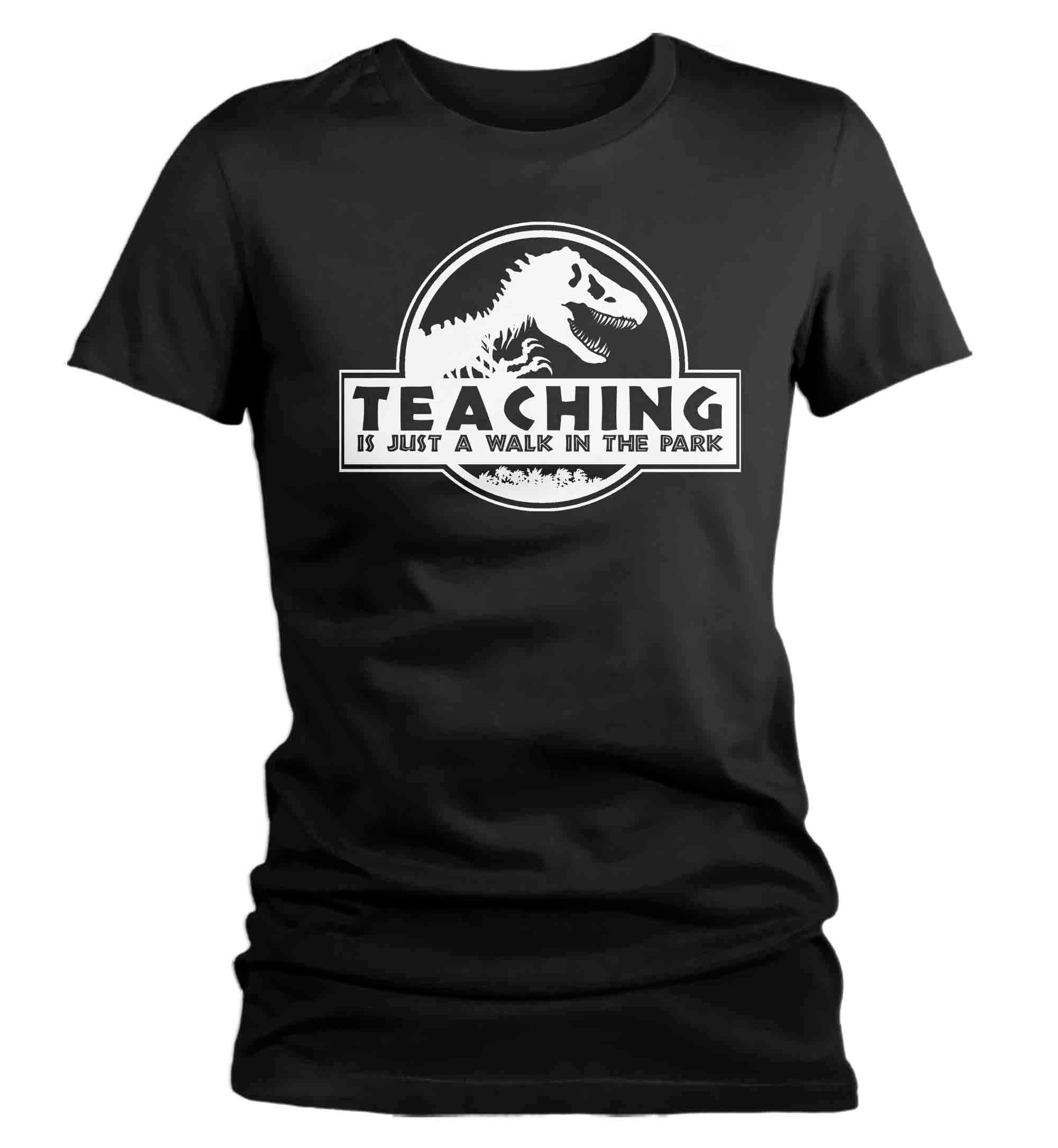 Women’S Funny Teacher T Shirt Teaching Gift Teaching Is Just A Walk In The Park Shirt Dinosaur Shirt T Rex Teach Shirt Ladies Tee