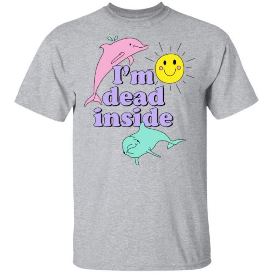 I’m Dead Inside shirt Cheerful Dolphins and Sunshine T Shirt