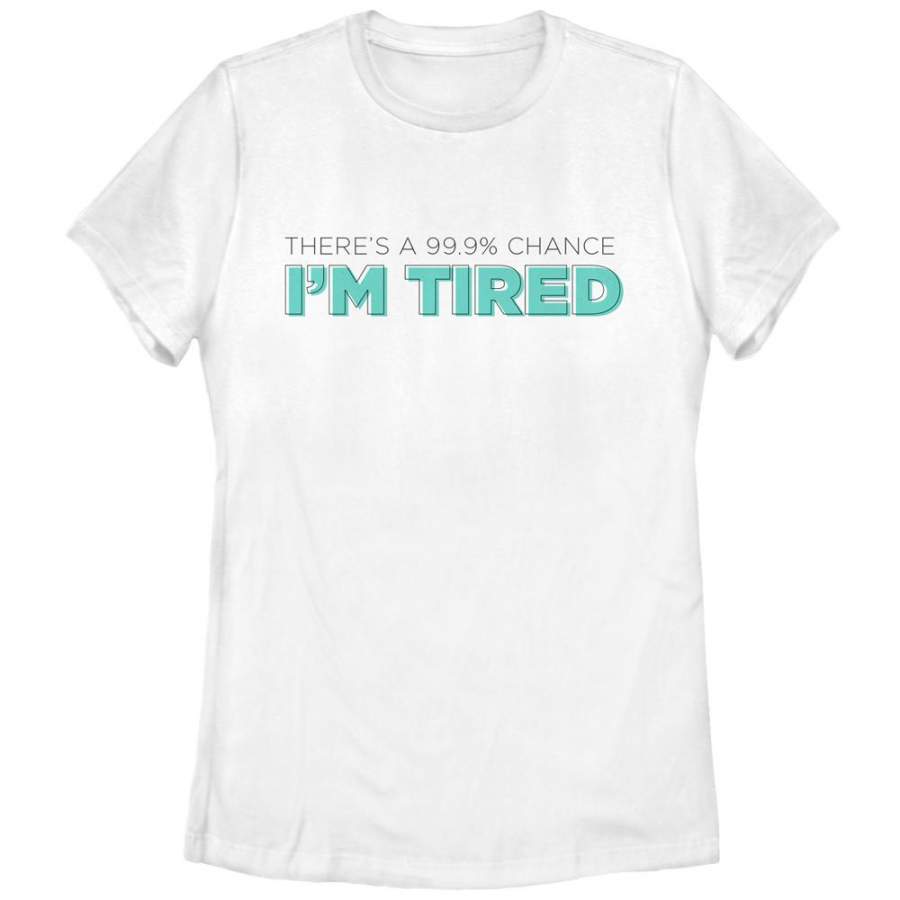 CHIN UP Women’s There’s a Chance I’m Tired  T Shirt White