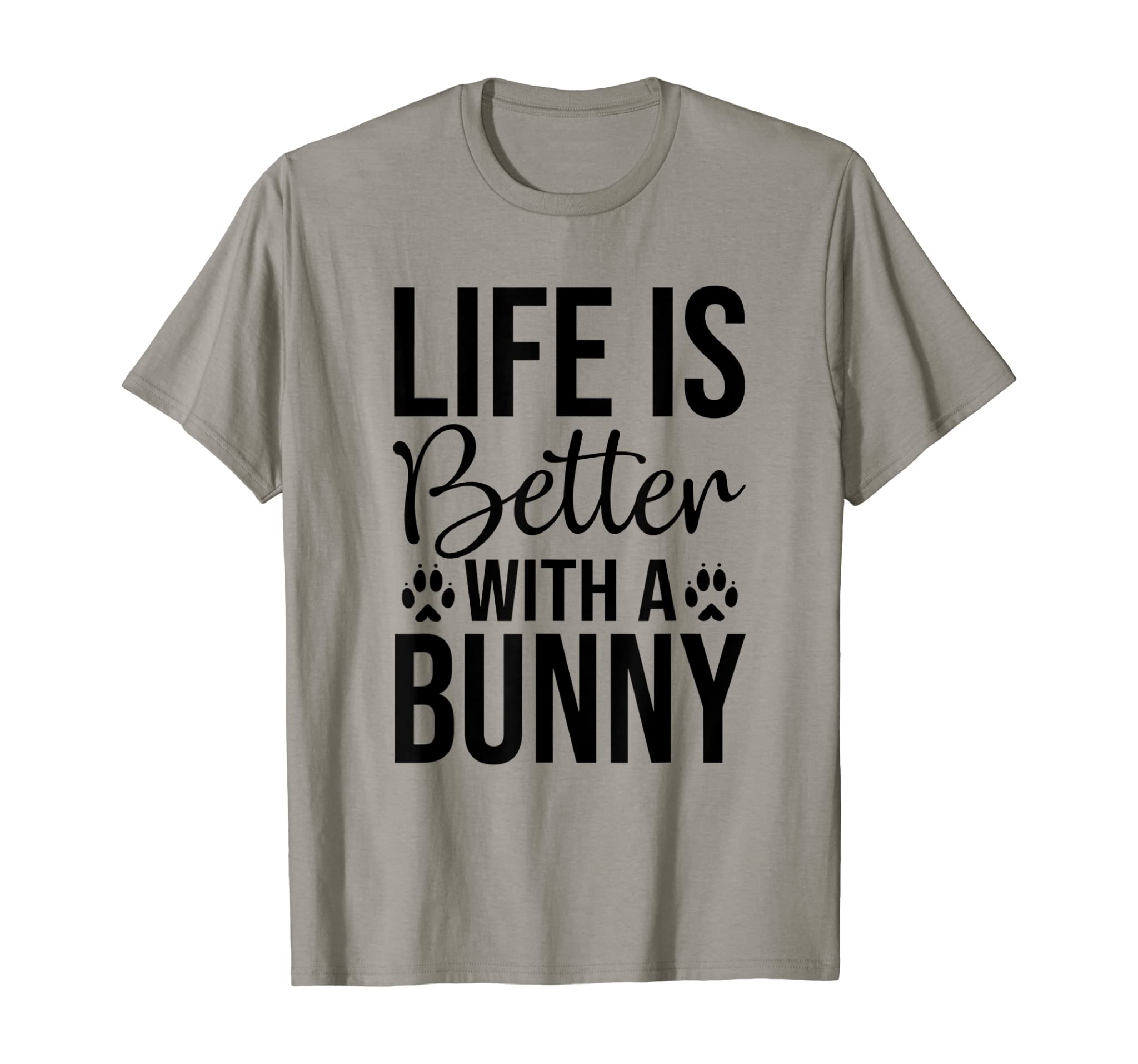 Life Is Better With A Bunny – Rabbit Shirt For Rabbit Lover