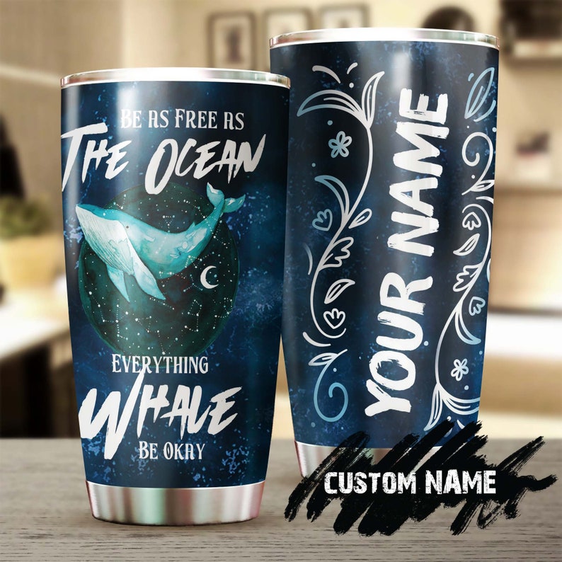 Everything Whale Be Okay Personalized Tumbler -Whale Tumbler- Christmas Gift Birthday Gift – Gift For Her Gift For Him – Meaning Gift