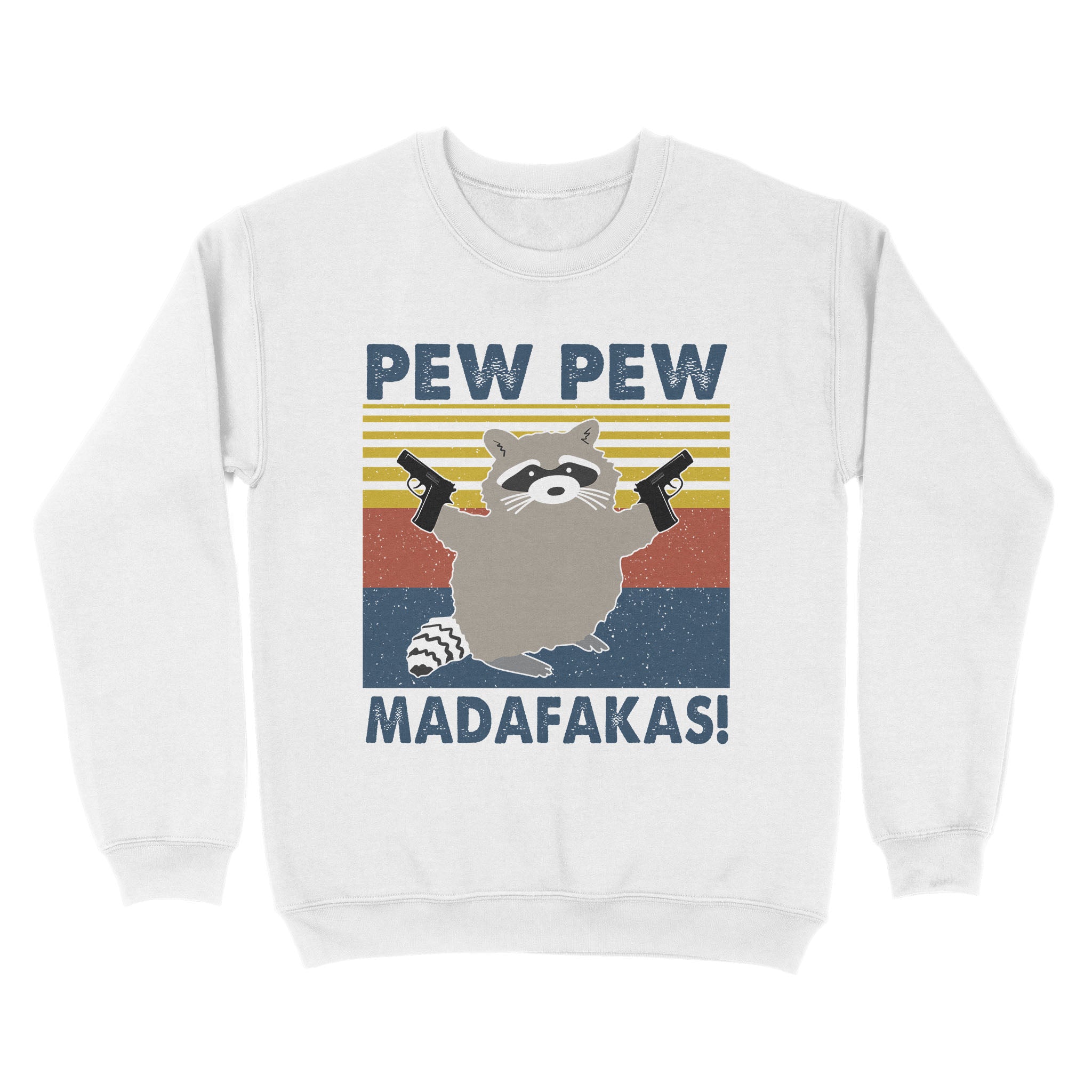 Standard Crew Neck Sweatshirt – Racoon Pew Pew Madafakas Funny Vintage