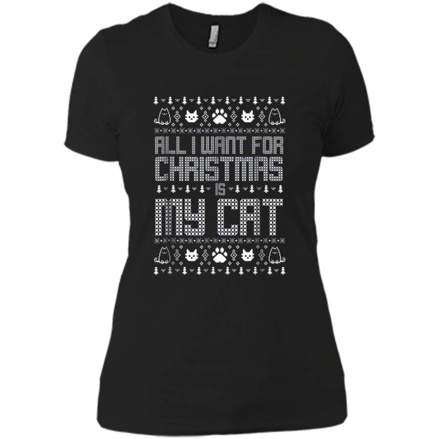 All I want for Christmas is my cat ugly sweater  Next Level Ladies Boyfriend Tee