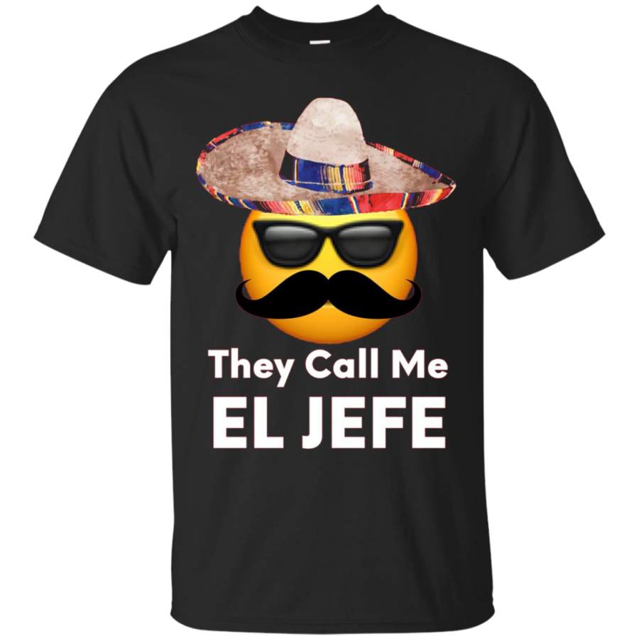 AGR They Call Me El Jefe Funny Mexican Boss T Shirt