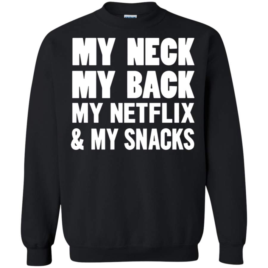 AGR My Neck My Back My Netflix  ‘ My Snacks Sweatshirt