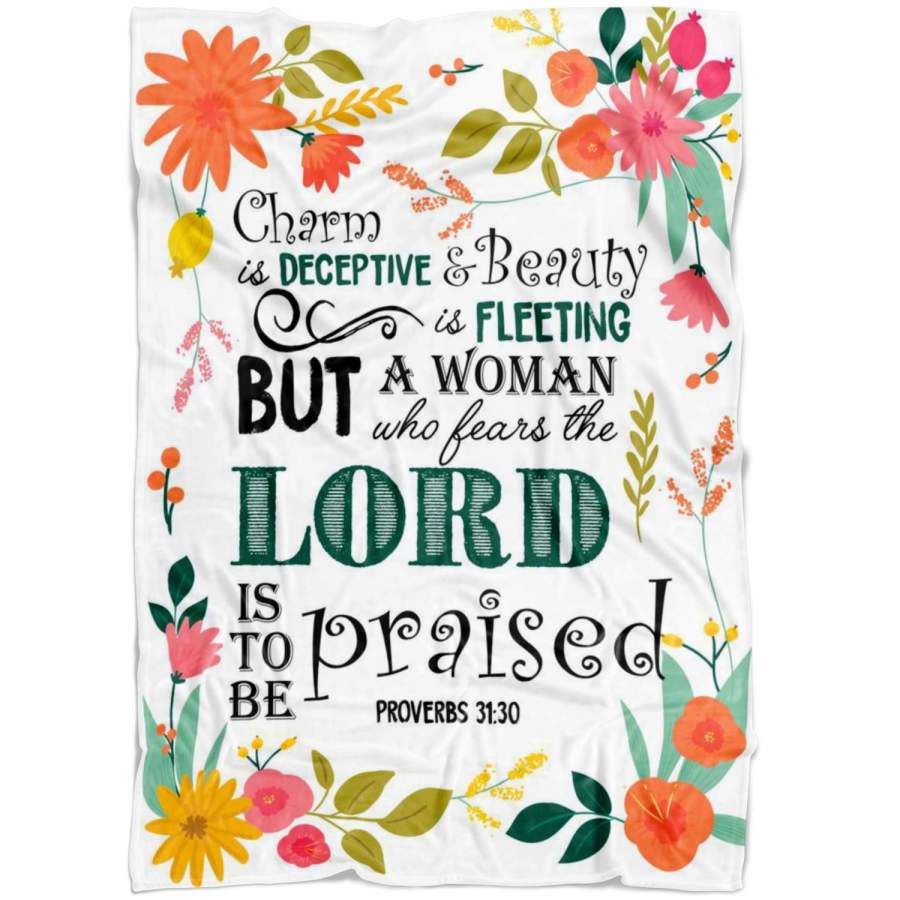 Proverbs 31:30 A woman who fears the Lord is to be praised fleece blanket