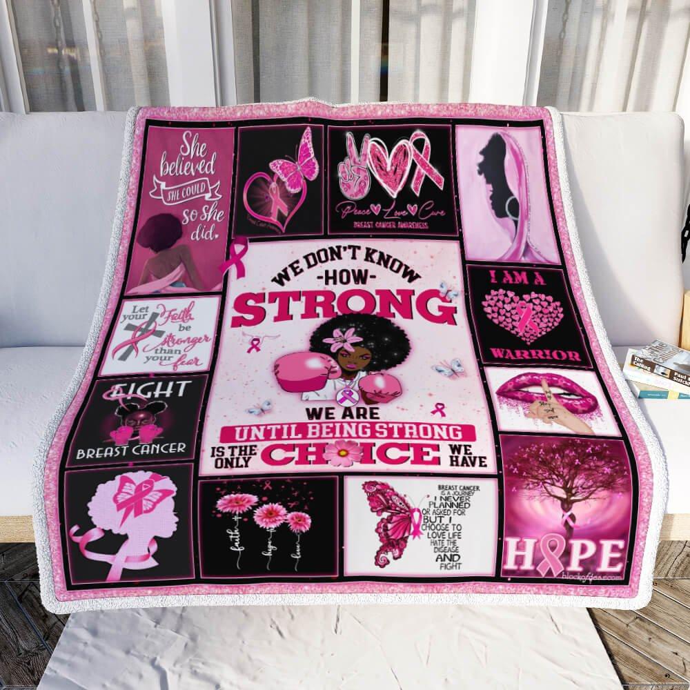 Being Strong Is The Only Choice Breast Cancer Awareness Blanket Gift For Friend Family Home Decor Bedding Couch Sofa Soft And Comfy Cozy