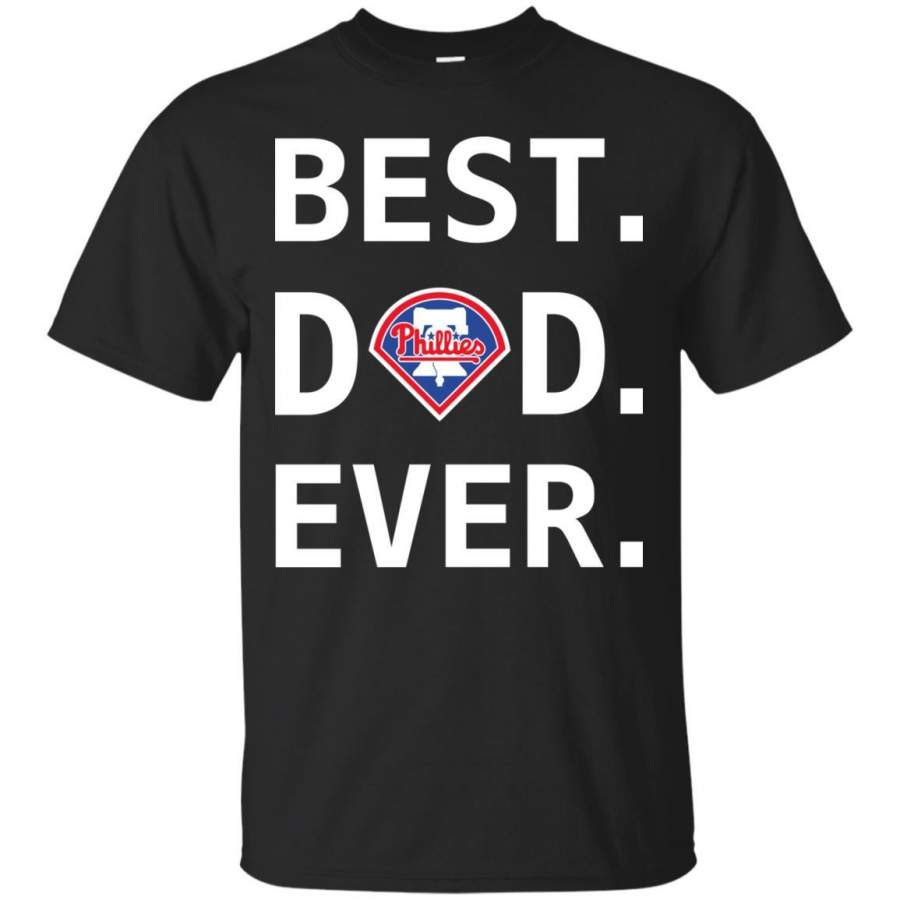 Best Philadelphia Phillies Dad Ever Baseball Fathers Day Shirt