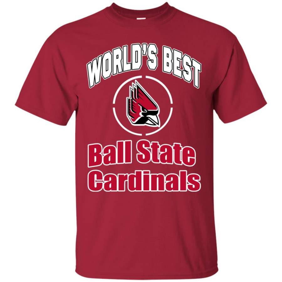 Amazing World’s Best Dad Ball State Cardinals T Shirts