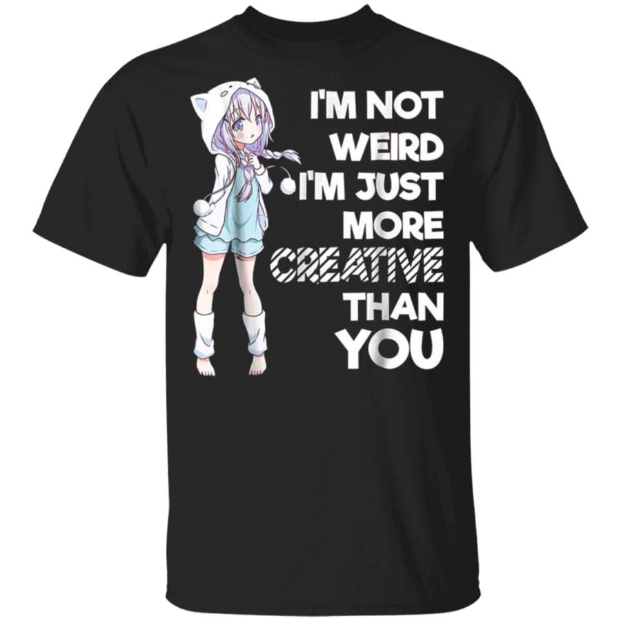 I’m Not Weird I’m Creative Anime Inspirational T Shirt