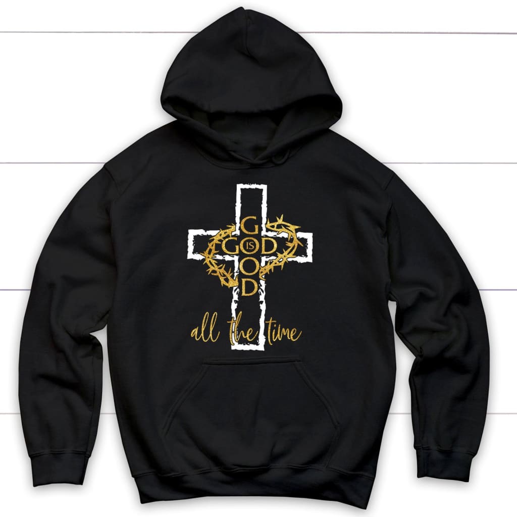 God Is Good All The Time Christian Hoodie