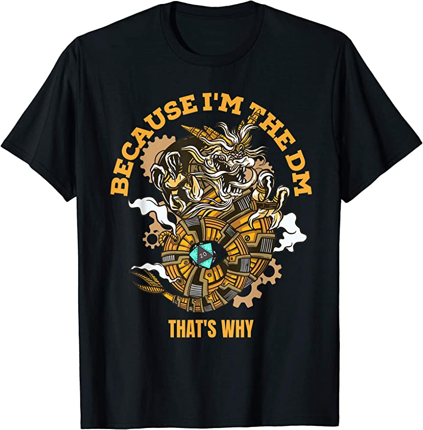 Because I’m The DM Shirt Vintage Dungeon RPG Dice Dragon T-Shirt