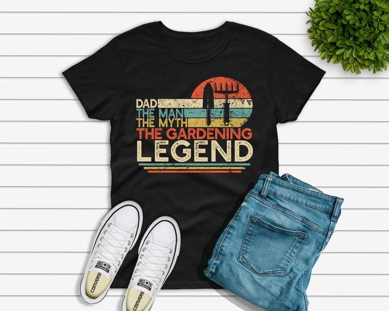 Dad The Man The Myth The Gardening Legend T-shirt, Funny Father’s Day Gift for Gardener