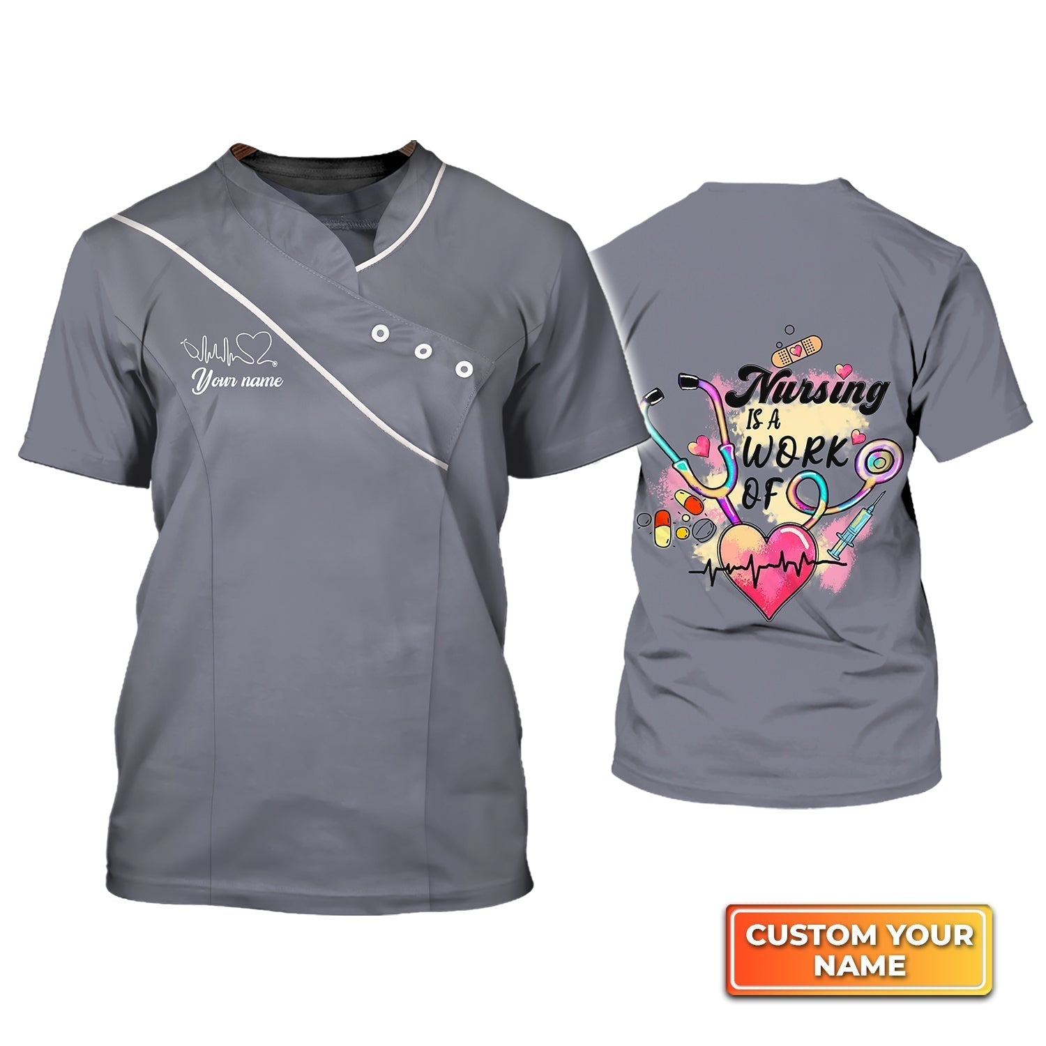 Customized 3D Registered Grey Nurse Shirt Nursing Is A Work Of Heart Gift For Nurse