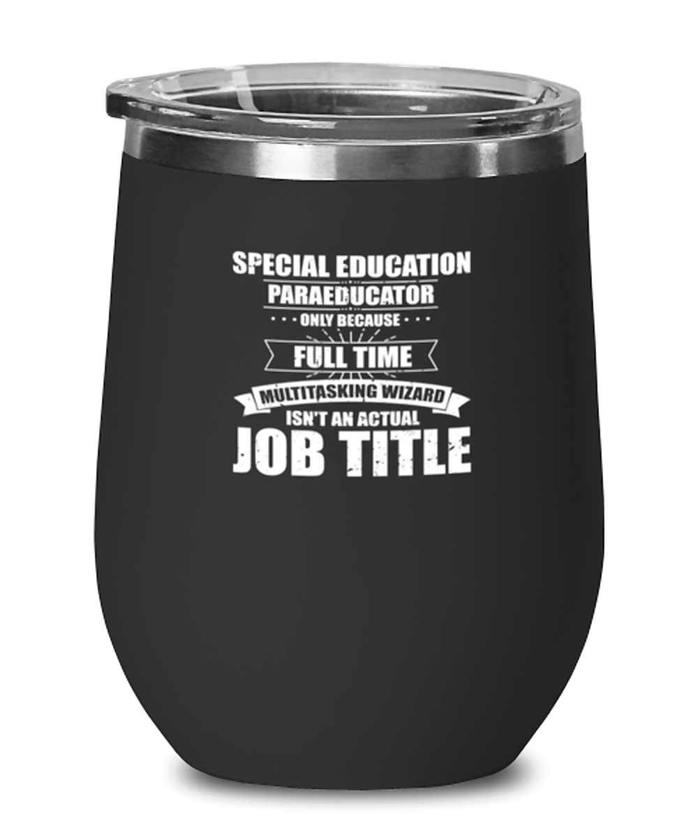 Wine Tumbler Stainless Steel Insulated Funny Special Education Paraeducator