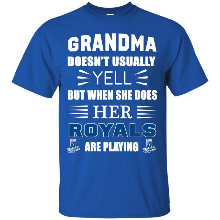 Grandma Doesn’t Usually Yell Kansas City Royals T Shirts