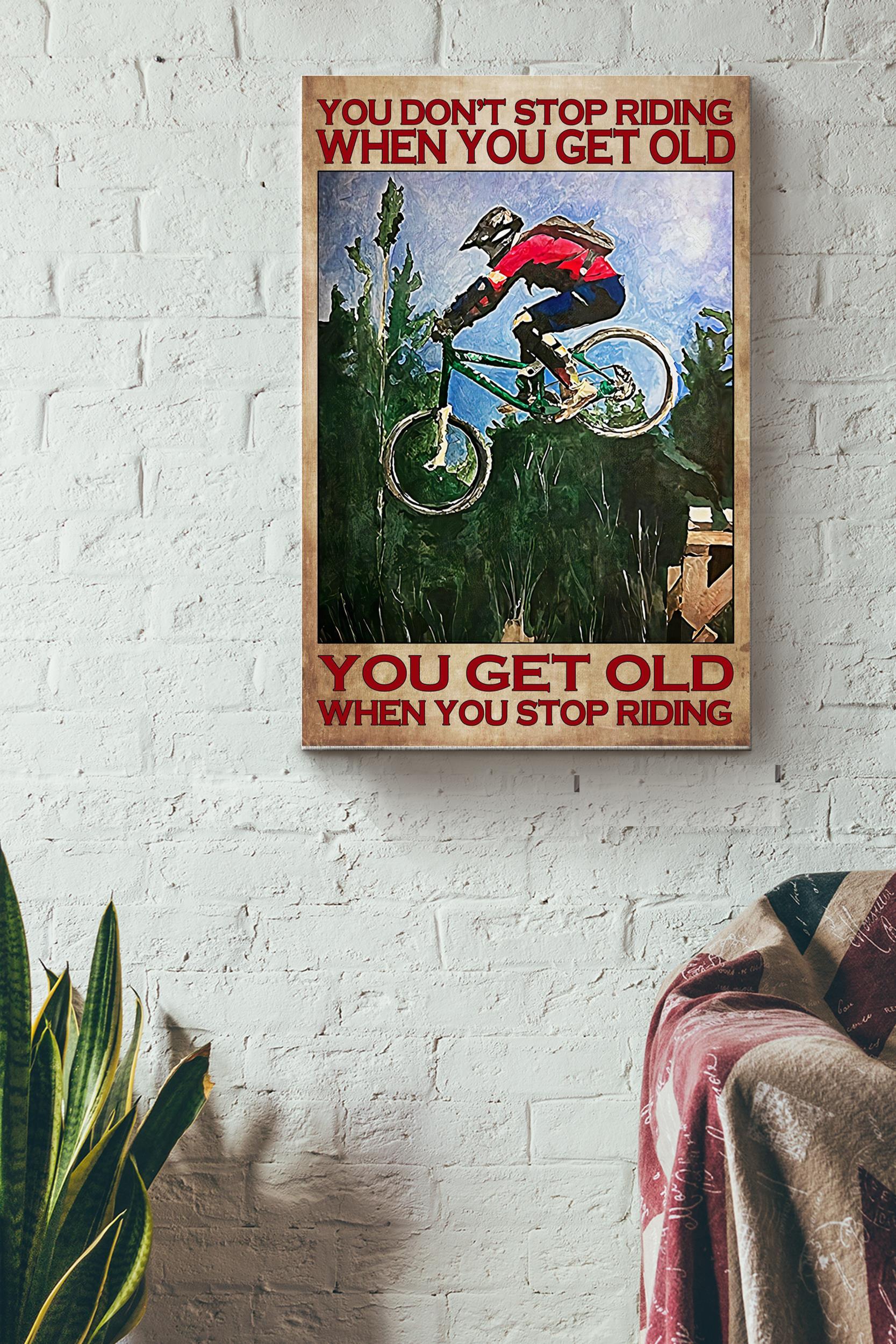 You Don’T Stop Riding When You Get Old Poster – Sport Wall Art – Gift For Biker, Cyclist, Home Decor Wrapped Canvas