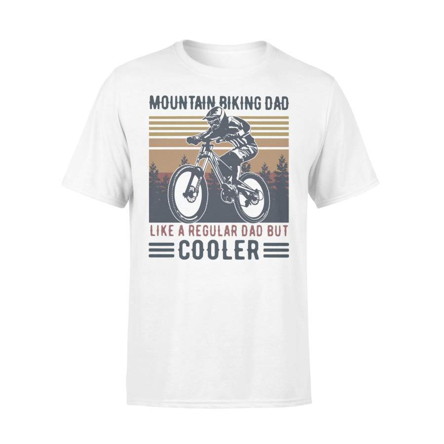 Mountain Biking Dad Like A Regular Dad But Cooler Vintage T-shirt