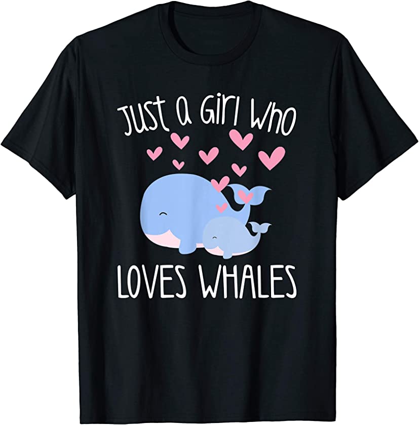 JUST A GIRL WHO LOVES WHALES Mom Baby Toddler Kid Women Gift T-Shirt