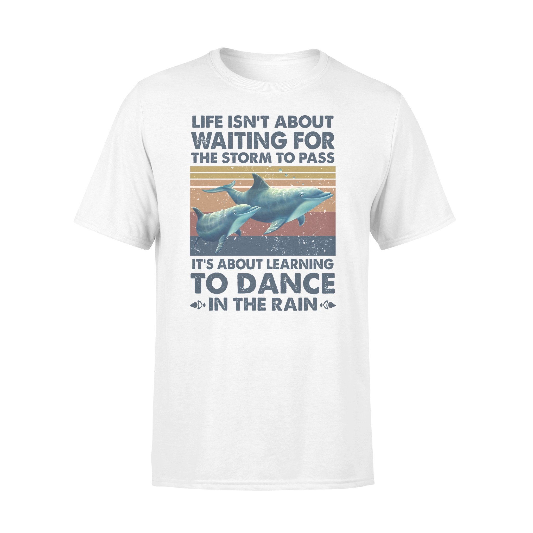 Gifts For Granddaughter – Dolphin – Life Isn’t About Waiting For The Storm To Pass. It’s About Learning To Dance In The Rain T-shirt