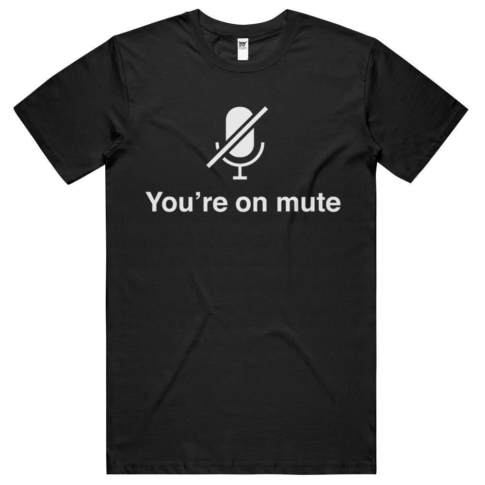 You’Re On Mute – Dark T Shirts